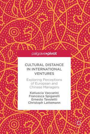 Cultural Distance in International Ventures: Exploring Perceptions of European and Chinese Managers de Katiuscia Vaccarini