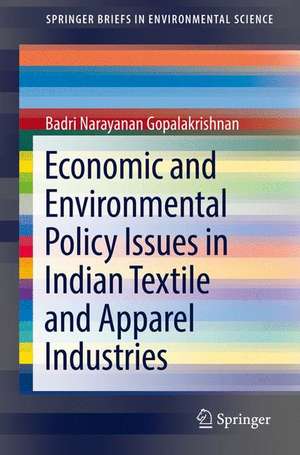 Economic and Environmental Policy Issues in Indian Textile and Apparel Industries de Badri Narayanan Gopalakrishnan