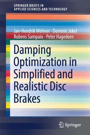 Damping Optimization in Simplified and Realistic Disc Brakes de Jan-Hendrik Wehner