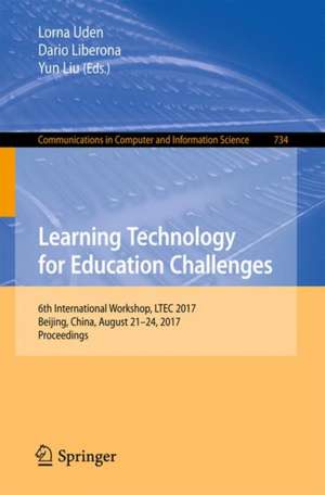 Learning Technology for Education Challenges: 6th International Workshop, LTEC 2017, Beijing, China, August 21–24, 2017, Proceedings de Lorna Uden