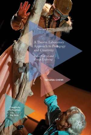 A Theatre Laboratory Approach to Pedagogy and Creativity: Odin Teatret and Group Learning de Tatiana Chemi