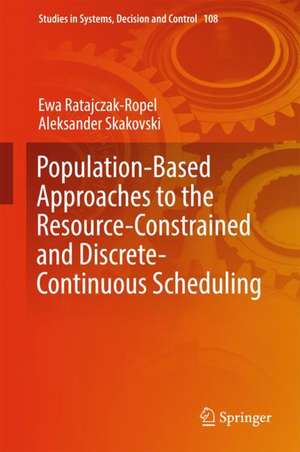 Population-Based Approaches to the Resource-Constrained and Discrete-Continuous Scheduling de Ewa Ratajczak-Ropel