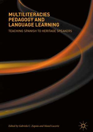 Multiliteracies Pedagogy and Language Learning: Teaching Spanish to Heritage Speakers de Gabriela C. Zapata