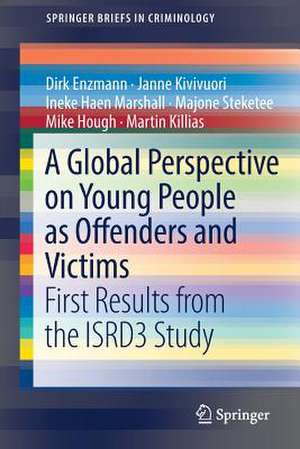 A Global Perspective on Young People as Offenders and Victims: First Results from the ISRD3 Study de Dirk Enzmann