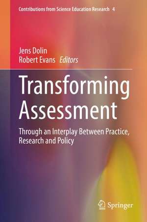 Transforming Assessment: Through an Interplay Between Practice, Research and Policy de Jens Dolin