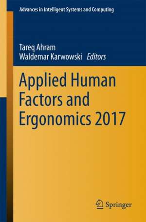 Applied Human Factors and Ergonomics 2017 de Tareq Ahram