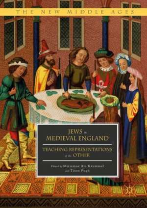 Jews in Medieval England: Teaching Representations of the Other de Miriamne Ara Krummel