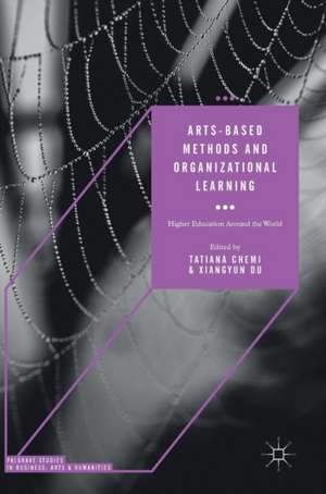 Arts-based Methods and Organizational Learning: Higher Education Around the World de Tatiana Chemi