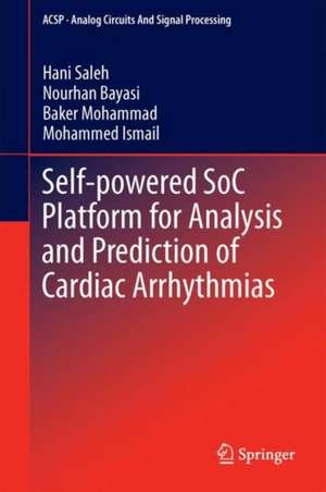 Self-powered SoC Platform for Analysis and Prediction of Cardiac Arrhythmias de Hani Saleh