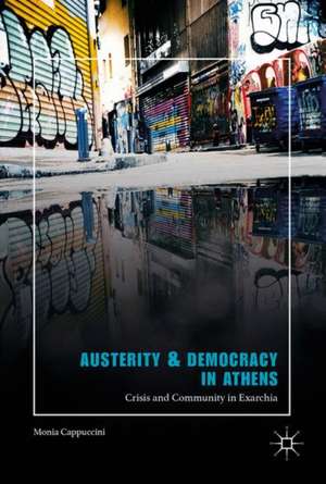 Austerity & Democracy in Athens: Crisis and Community in Exarchia de Monia Cappuccini