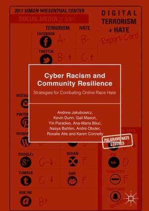 Cyber Racism and Community Resilience: Strategies for Combating Online Race Hate de Andrew Jakubowicz