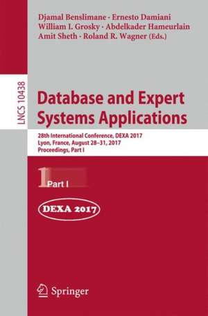 Database and Expert Systems Applications: 28th International Conference, DEXA 2017, Lyon, France, August 28-31, 2017, Proceedings, Part I de Djamal Benslimane