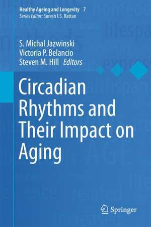 Circadian Rhythms and Their Impact on Aging de S. Michal Jazwinski