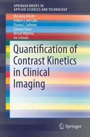 Quantification of Contrast Kinetics in Clinical Imaging de Massimo Mischi