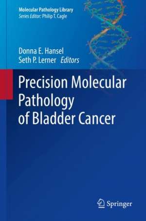 Precision Molecular Pathology of Bladder Cancer de Donna E. Hansel