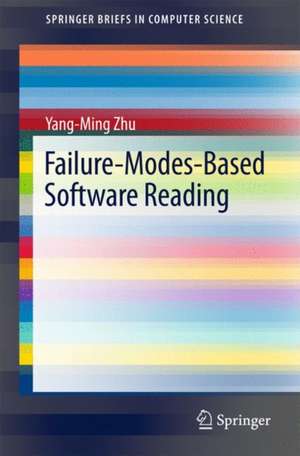 Failure-Modes-Based Software Reading de Yang-Ming Zhu