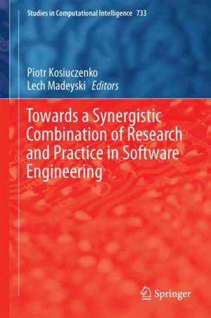 Towards a Synergistic Combination of Research and Practice in Software Engineering de Piotr Kosiuczenko