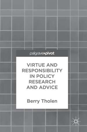 Virtue and Responsibility in Policy Research and Advice de Berry Tholen