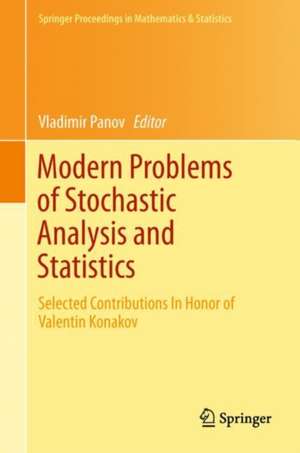 Modern Problems of Stochastic Analysis and Statistics: Selected Contributions In Honor of Valentin Konakov de Vladimir Panov