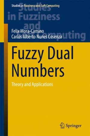 Fuzzy Dual Numbers: Theory and Applications de Felix Mora-Camino