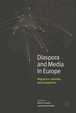 Diaspora and Media in Europe: Migration, Identity, and Integration de Karim H. Karim