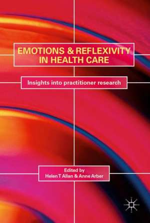 Emotions and Reflexivity in Health & Social Care Field Research de Helen T. Allan