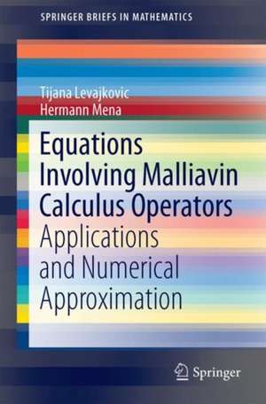 Equations Involving Malliavin Calculus Operators: Applications and Numerical Approximation de Tijana Levajković