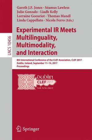 Experimental IR Meets Multilinguality, Multimodality, and Interaction: 8th International Conference of the CLEF Association, CLEF 2017, Dublin, Ireland, September 11–14, 2017, Proceedings de Gareth J. F. Jones