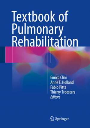 Textbook of Pulmonary Rehabilitation de Enrico Clini