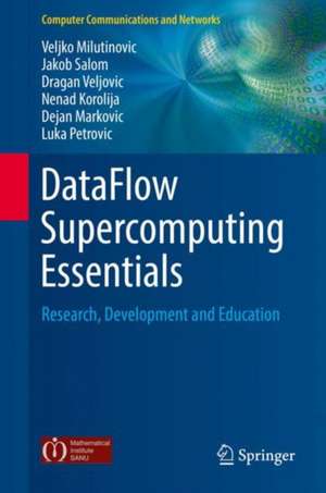 DataFlow Supercomputing Essentials: Research, Development and Education de Veljko Milutinovic