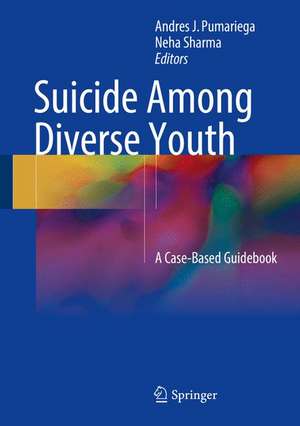 Suicide Among Diverse Youth: A Case-Based Guidebook de Andres J Pumariega