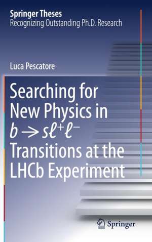 Searching for New Physics in b → sℓ+ℓ− Transitions at the LHCb Experiment de Luca Pescatore