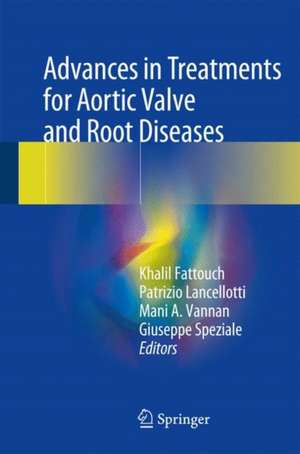 Advances in Treatments for Aortic Valve and Root Diseases de Khalil Fattouch