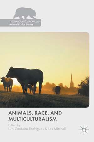 Animals, Race, and Multiculturalism de Luís Cordeiro-Rodrigues