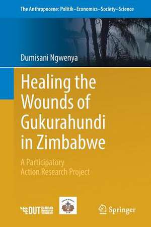 Healing the Wounds of Gukurahundi in Zimbabwe: A Participatory Action Research Project de Dumisani Ngwenya