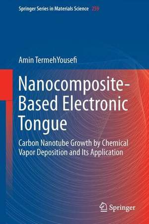 Nanocomposite-Based Electronic Tongue: Carbon Nanotube Growth by Chemical Vapor Deposition and Its Application de Amin TermehYousefi