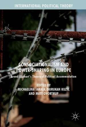 Consociationalism and Power-Sharing in Europe: Arend Lijphart’s Theory of Political Accommodation de Michaelina Jakala