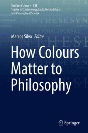 How Colours Matter to Philosophy de Marcos Silva