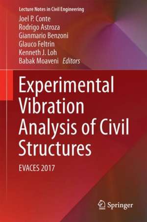 Experimental Vibration Analysis for Civil Structures: Testing, Sensing, Monitoring, and Control de Joel P. Conte