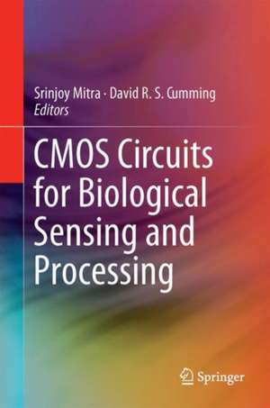 CMOS Circuits for Biological Sensing and Processing de Srinjoy Mitra