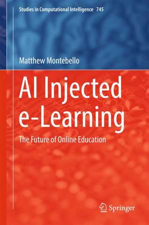 AI Injected e-Learning: The Future of Online Education de Matthew Montebello