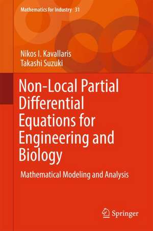 Non-Local Partial Differential Equations for Engineering and Biology: Mathematical Modeling and Analysis de Nikos I. Kavallaris