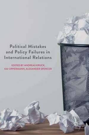 Political Mistakes and Policy Failures in International Relations de Andreas Kruck