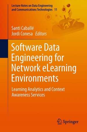 Software Data Engineering for Network eLearning Environments: Analytics and Awareness Learning Services de Santi Caballé