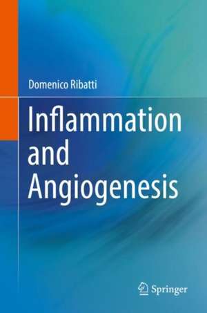 Inflammation and Angiogenesis de Domenico Ribatti