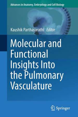 Molecular and Functional Insights Into the Pulmonary Vasculature de Kaushik Parthasarathi