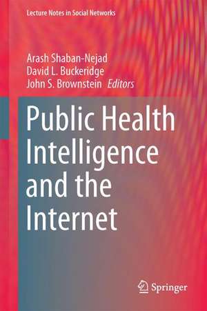 Public Health Intelligence and the Internet de Arash Shaban-Nejad