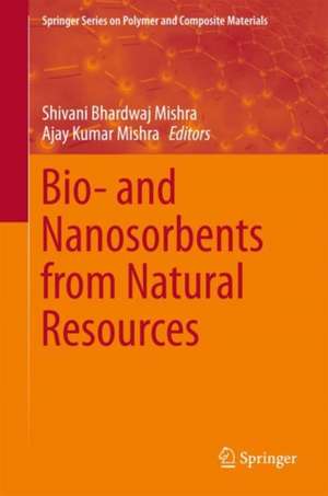 Bio- and Nanosorbents from Natural Resources de Shivani Bhardwaj Mishra