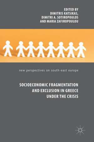 Socioeconomic Fragmentation and Exclusion in Greece under the Crisis de Dimitris Katsikas