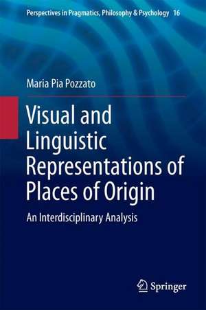 Visual and Linguistic Representations of Places of Origin: An Interdisciplinary Analysis de Maria Pia Pozzato